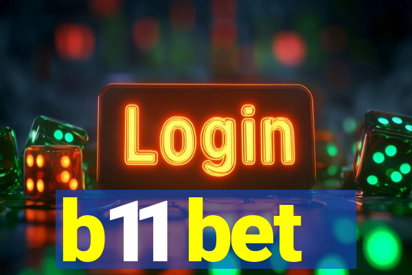 b11 bet